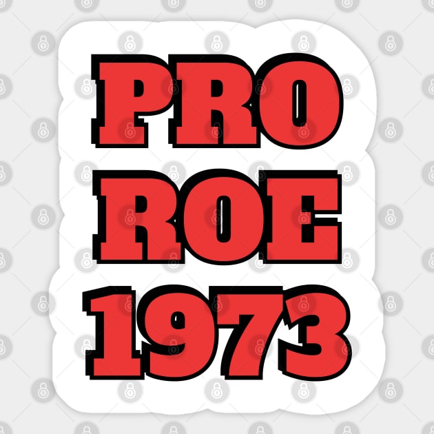 Pro Roe 1973 abortion rights pro choice reproductive freedom Sticker by InspireMe